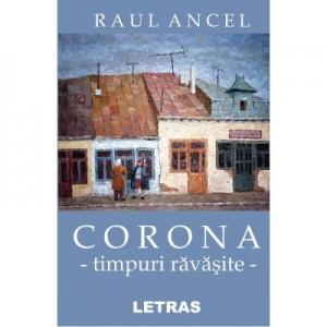 Corona, timpuri ravasite - Raul Ancel