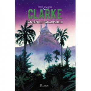 Fantanile Paradisului - Arthur C. Clarke