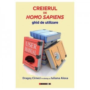 Creierul sau Homo Sapiens - Dragos Cirneci