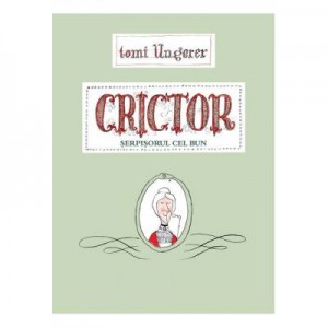 Crictor. Serpisorul cel bun -Tomi Ungerer