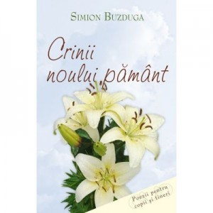 Crinii noului pamant - Simion Buzduga