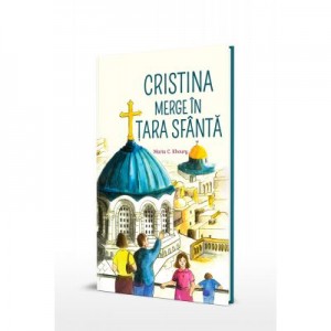 Cristina merge in Tara Sfanta - Maria C. Khoury