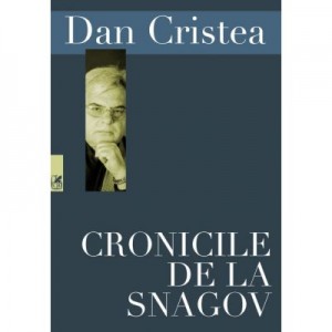 Cronicile de la Snagov - Dan Cristea