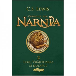 Cronicile din Narnia 2. Leul, Vrajitoarea si dulapul - C. S. Lewis