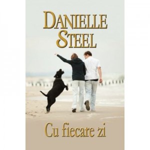 Cu fiecare zi - Danielle Steel