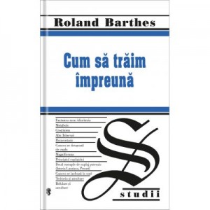 Cum sa traim impreuna - Roland Barthes