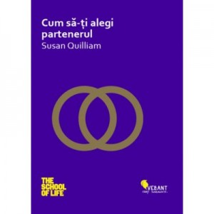 Cum sa-ti alegi partenerul - Susan Quilliam