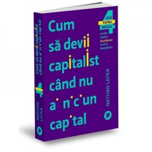 Cum sa devii capitalist cand nu ai niciun capital - Nathan Latka