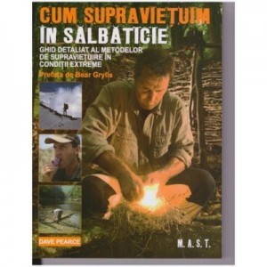 Cum sa supravietuim in salbaticie - Dave Perace