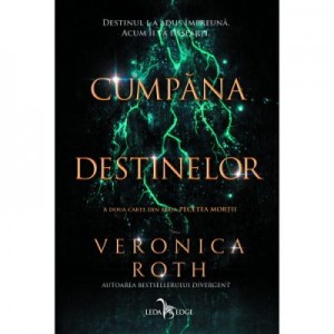 Cumpana destinelor. Pecetea mortii, volumul 2 - Veronica Roth