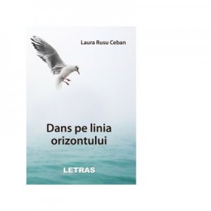 Dans pe linia orizontului - Laura Rusu Ceban