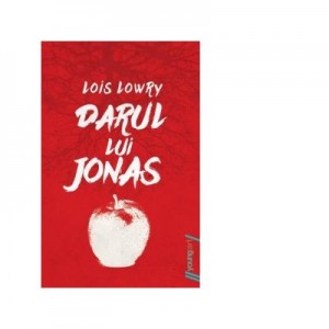 Darul lui Jonas - Lois Lowry