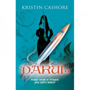 Darul. Seria cele 7 Regate vol. 1 - Kristin Cashore