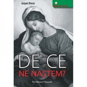 De ce ne nastem? - Jacques Brosse