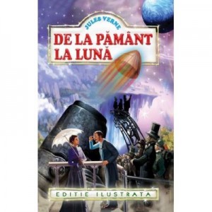 De la Pamant la Luna - Jules Verne