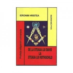 De la Steaua lui David la Steaua lui Rothschild - Ieronim Hristea