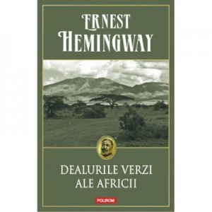 Dealurile verzi ale Africii - Ernest Hemingway