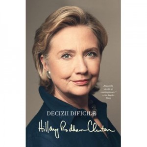 Decizii dificile - Hillary Rodham Clinton