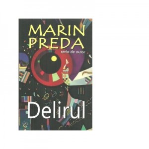 Delirul - Marin Preda