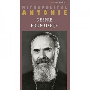 Despre frumusete - mitrop. Antonie de Suroj