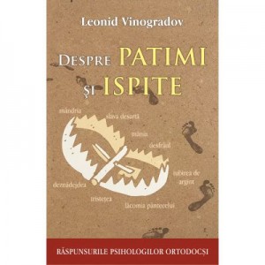 Despre patimi si ispite. Raspunsurile psihologilor ortodocsi - Leonid Vinogradov