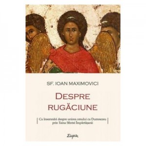 Despre rugaciune - Sf. Ioan Maximovici