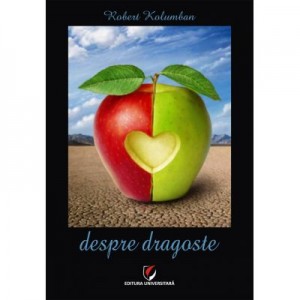 Despre dragoste - Robert Kolumban