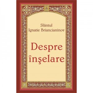 Despre inselare - Sfantul Ignatie Briancianinov