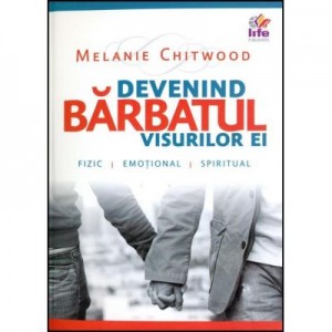 Devenind barbatul visurilor ei - Melanie Chitwood