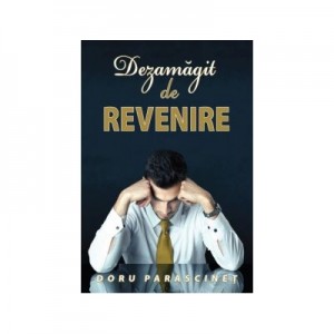 Dezamagit de revenire - Doru Parascinet