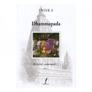 Dhammapada. Cateva comentarii. Vol. 1 - Indra
