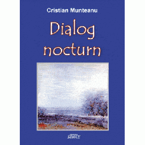 Dialog Nocturn - Cristian Munteanu