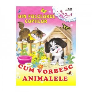 Din folclorul copiilor: Cum vorbesc animalele