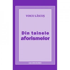 Din tainele aforismelor - Voicu Lascus