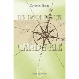 Din patru puncte cardinale - Corneliu Livanu