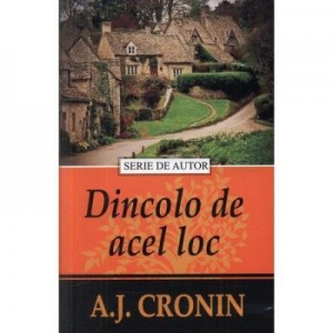 Dincolo de acel loc - A. J. Cronin