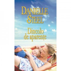 Dincolo de aparente - Danielle Steel