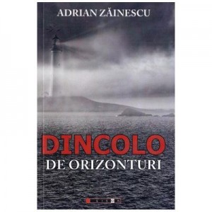 Dincolo de orizonturi - Adrian Zainescu