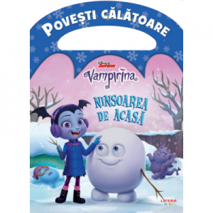 Disney. Vampirina. Ninsoarea de acasa. Povesti calatoare