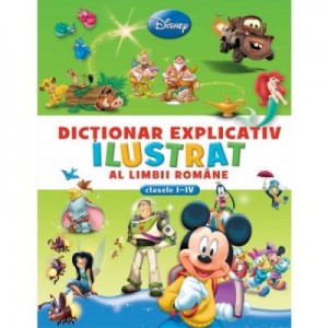 Dictionar explicativ ilustrat al limbii romane (clasele I-IV) - Disney