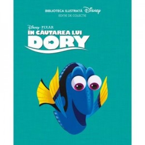 Disney: In Cautarea lui Dory. Biblioteca Ilustrata