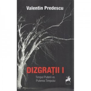 Dizgratii Vol. 1 - Valentin Predescu