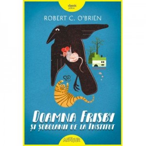 Doamna Frisby si sobolanii de la Institut - Robert C. O'Brien