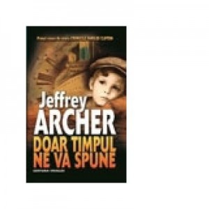 Doar timpul ne va spune - Jeffrey Archer