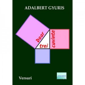 Doar trei cuvinte. Versuri - Adalbert Gyuris