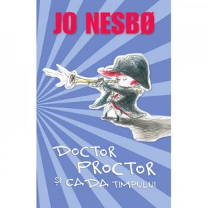 Doctor Proctor si cada timpului - Jo Nesbo