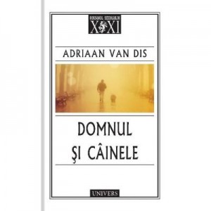 Domnul si cainele - Adriaan Van Dis