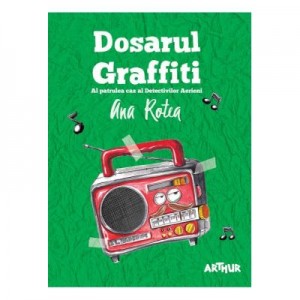 Detectivii Aerieni 4. Dosarul Graffiti. Paperback - Ana Rotea