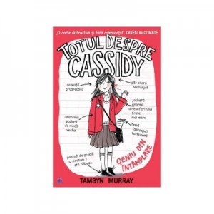 Totul despre Cassidy. Geniu din intamplare - Tamsyn Murray