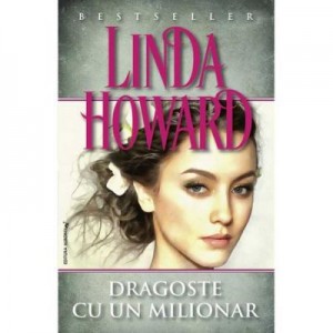 Dragoste cu un milionar - Linda Howard